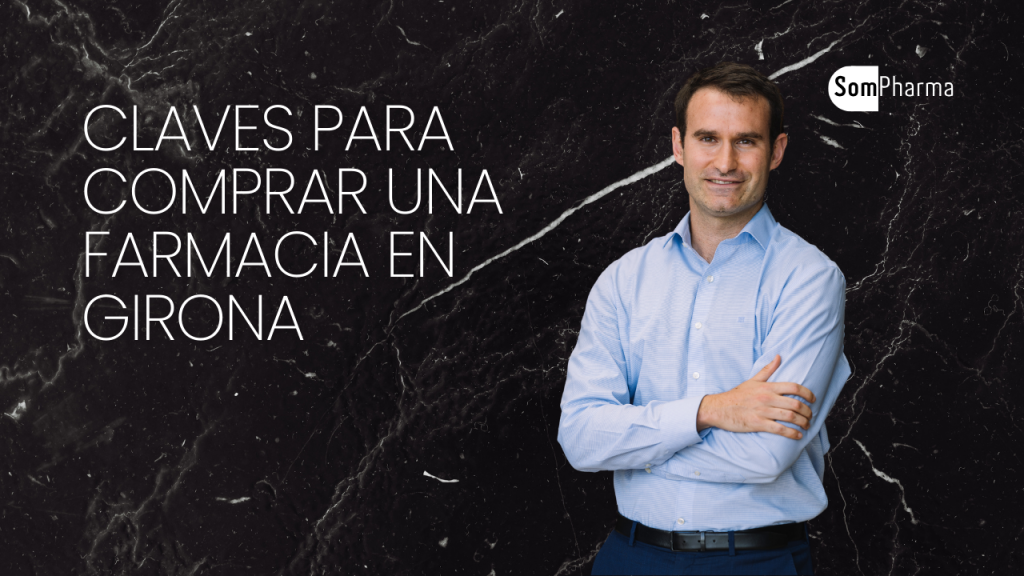 Claves para Comprar una Farmacia en Girona - SomPharma