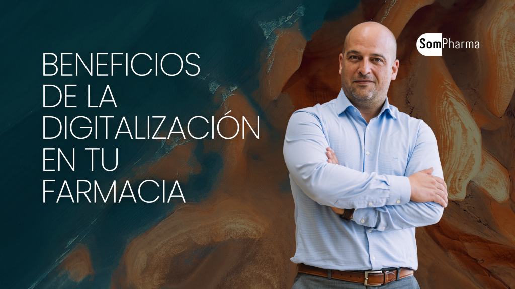 Beneficios de la Digitalización en tu Farmacia - SomPharma