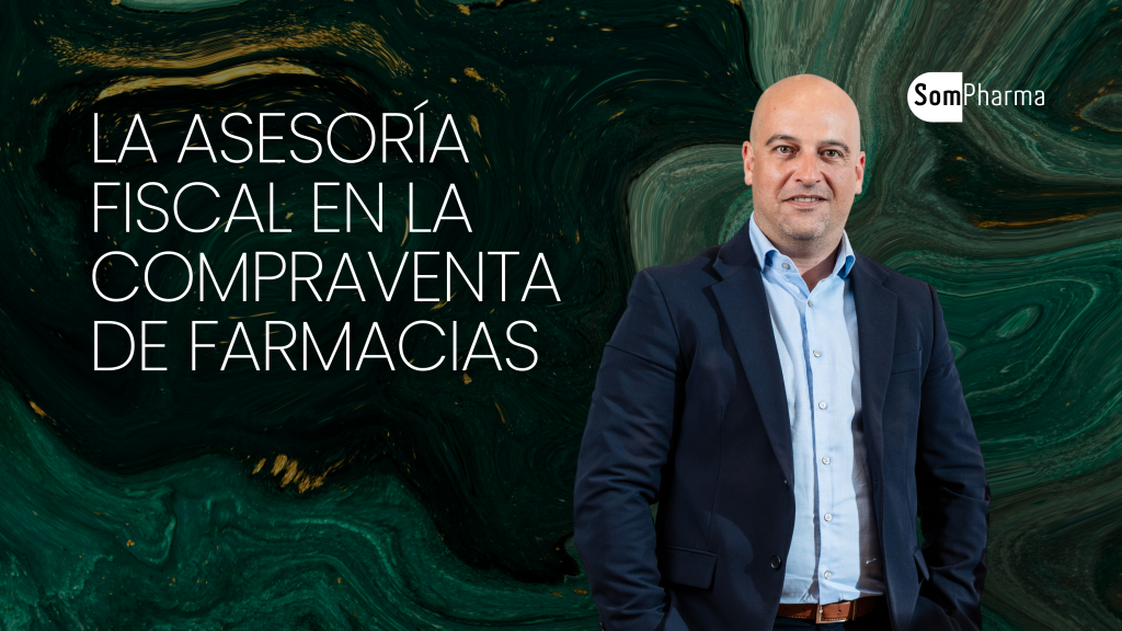 La Asesoría Fiscal en la Compraventa de Farmacias - SomPharma