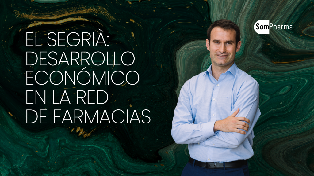 El Segrià Desarrollo económico y el impacto en la red de farmacias - SomPharma