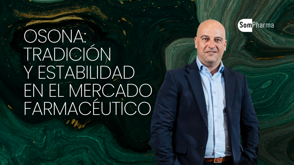 Osona Tradición y estabilidad en el mercado farmacéutico - SomPharma