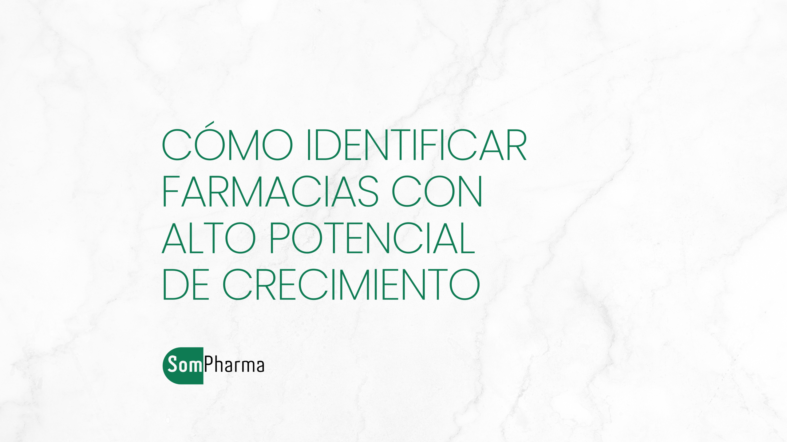 Cómo identificar farmacias con alto potencial de crecimiento - Sompharma Cómo identificar farmacias con alto potencial de crecimiento - Sompharma