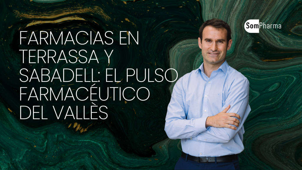 Farmacias en Terrassa y Sabadell El pulso farmacéutico del Vallès - SomPharma