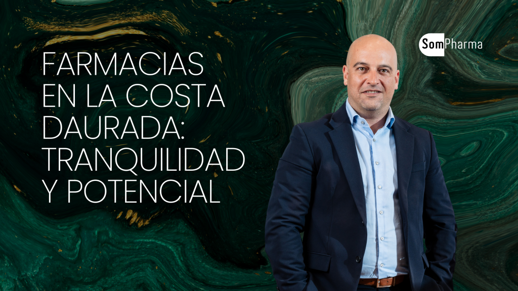 farmacias en la costa daurada tranquilidad y potencial - SomPharma