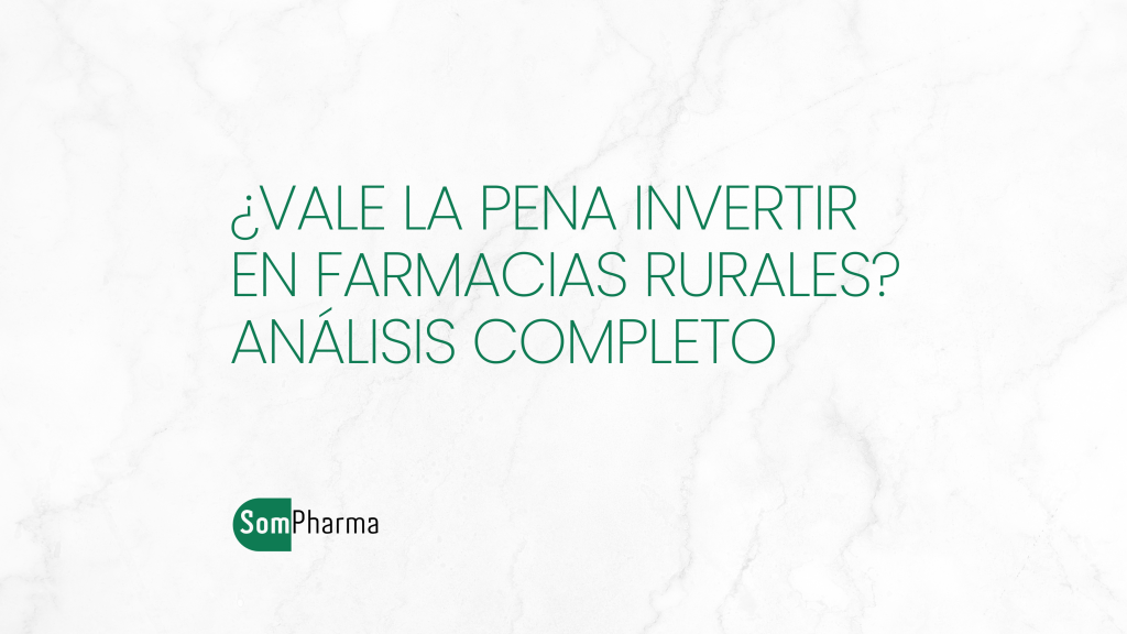 ¿Vale la pena invertir en farmacias rurales - Sompharma ¿Vale la pena invertir en farmacias rurales - Sompharma