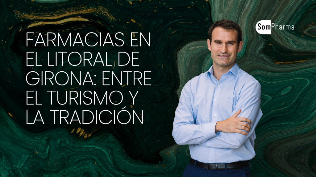 Farmacias en el litoral de Girona Entre el turismo y la tradición - SomPharma