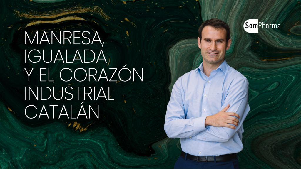 Manresa, Igualada y el corazón industrial catalán - SomPharma