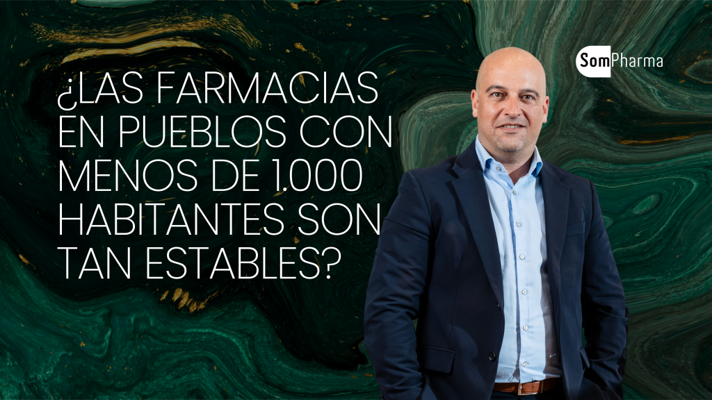 ¿Por qué las farmacias en pueblos con menos de 1.000 habitantes son tan estables - SomPharma