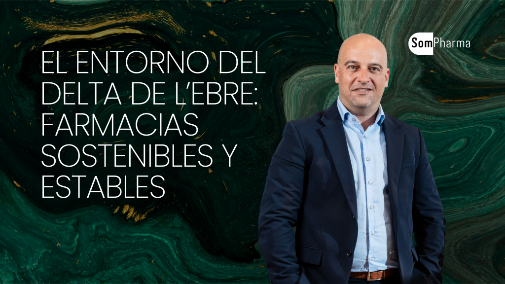 El entorno del Delta de l’Ebre Farmacias sostenibles y estables - SomPharma