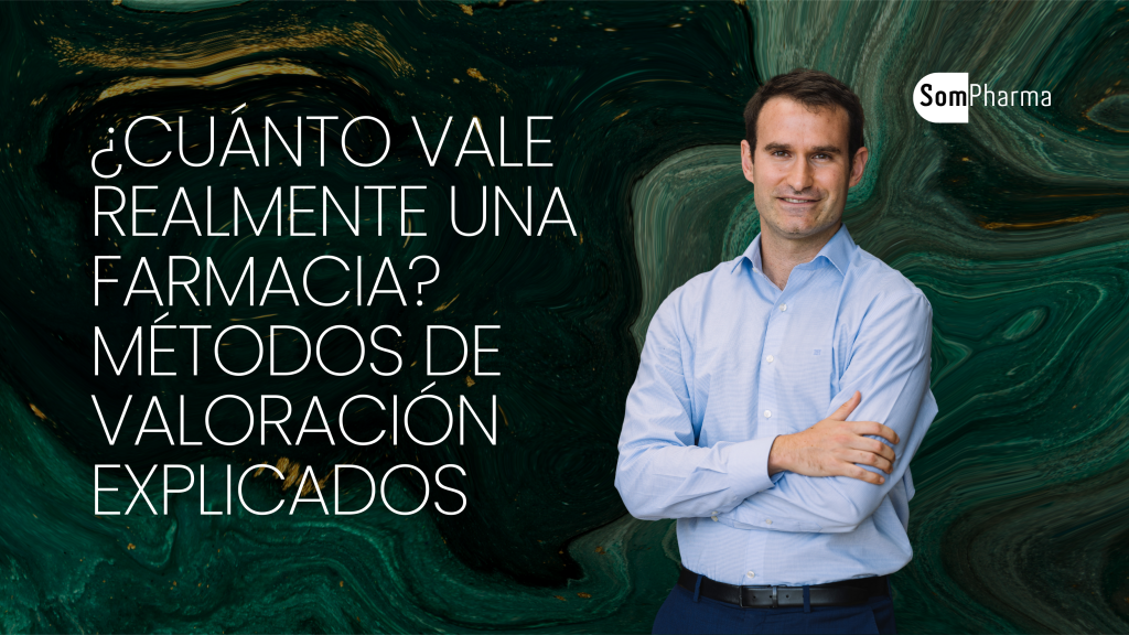 ¿Cuánto vale realmente una farmacia Métodos de valoración explicados - SomPharma ¿Cuánto vale realmente una farmacia Métodos de valoración explicados - SomPharma