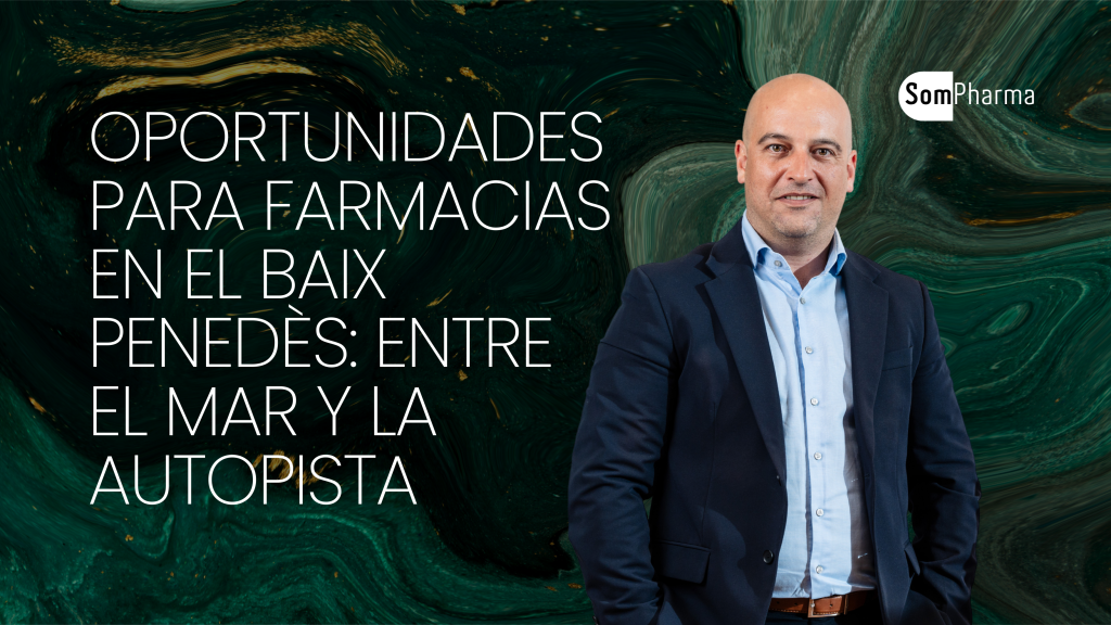 Oportunidades para farmacias en el Baix Penedès Entre el mar y la autopista - SomPharma