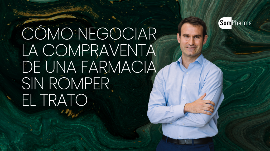 Cómo negociar la compraventa de una farmacia sin romper el trato - SomPharma Cómo negociar la compraventa de una farmacia sin romper el trato - SomPharma