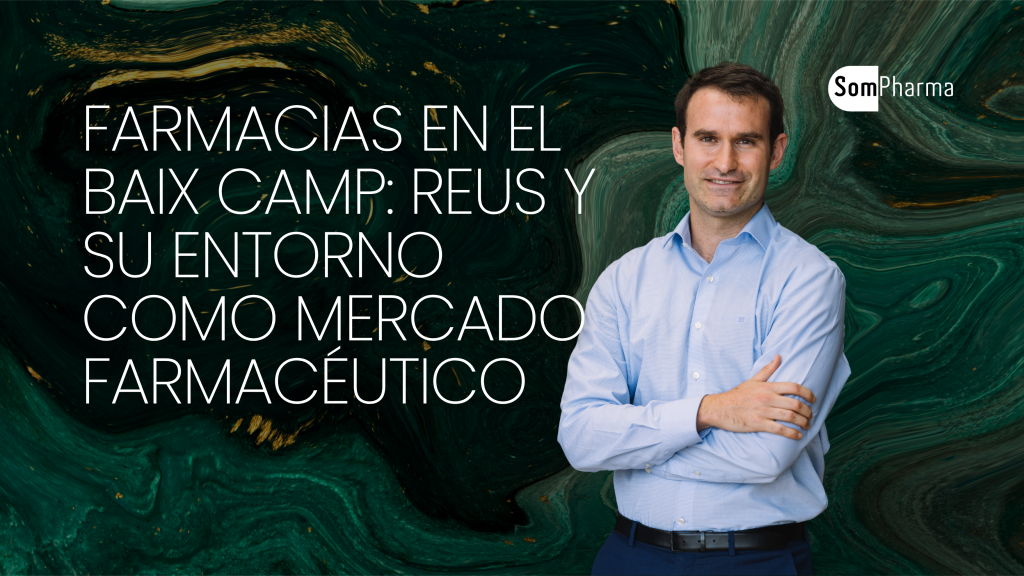 Farmacias en el Baix Camp Reus y su entorno como mercado farmacéutico - SomPharma Farmacias en el Baix Camp Reus y su entorno como mercado farmacéutico - SomPharma